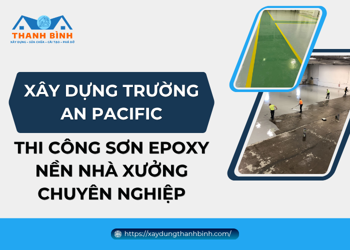 Dịch vụ thi công sơn epoxy cho nền nhà xưởng uy tín tại Thanh Bình